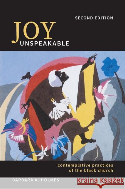 Joy Unspeakable: Contemplative Practices of the Black Church (2nd Edition) Barbara A. Holmes 9781506421612 Fortress Press - książka