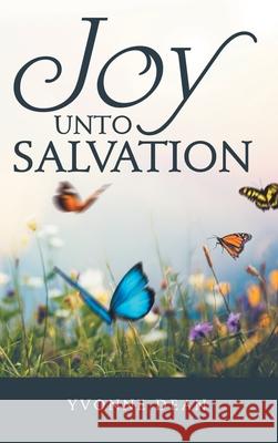 Joy Unto Salvation Yvonne Dean 9781973687368 WestBow Press - książka