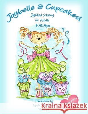 Joybelle & Cupcakes!: Joyfilled Coloring for Adults & All Ages Lynda Jamysen 9781979321129 Createspace Independent Publishing Platform - książka