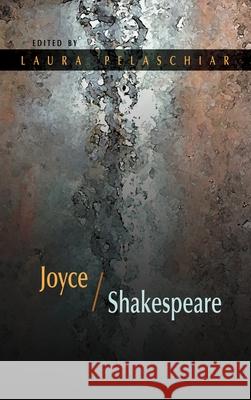 Joyce / Shakespeare Pelaschiar, Laura 9780815633891 Syracuse University Press - książka
