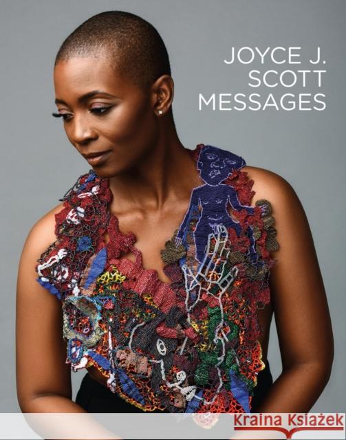 Joyce J. Scott: Messages  9783897906778 Arnoldsche - książka