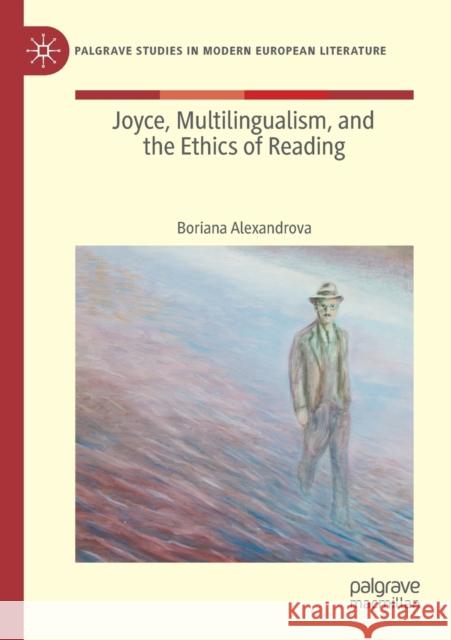 Joyce, Multilingualism, and the Ethics of Reading Boriana Alexandrova 9783030362812 Springer Nature Switzerland AG - książka