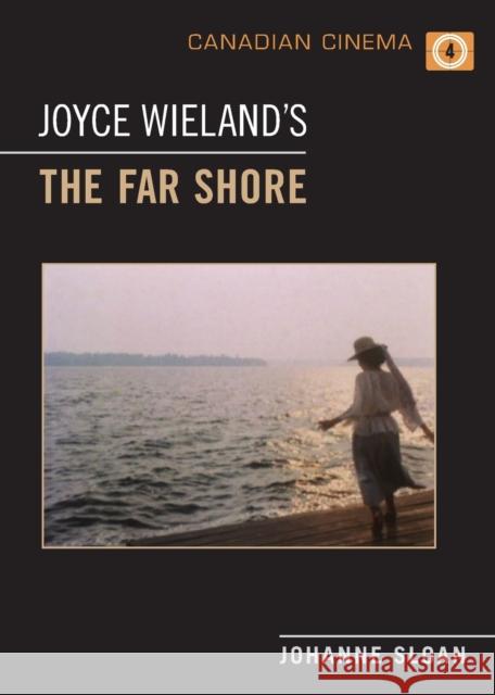 Joyce Wieland's 'The Far Shore' Johanne Sloan 9781442610606 University of Toronto Press - książka