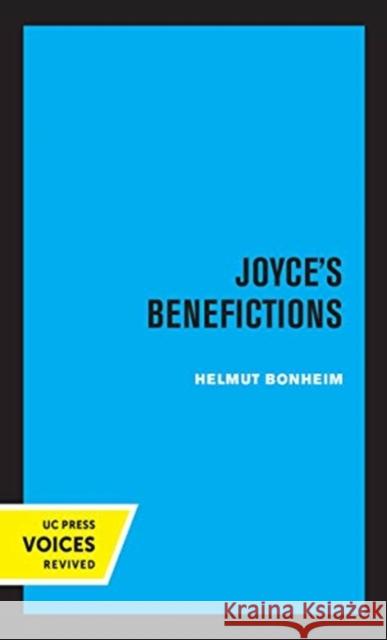 Joyce's Benefictions: Perspectives in Criticism Volume 16 Bonheim, Helmut 9780520367852 University of California Press - książka