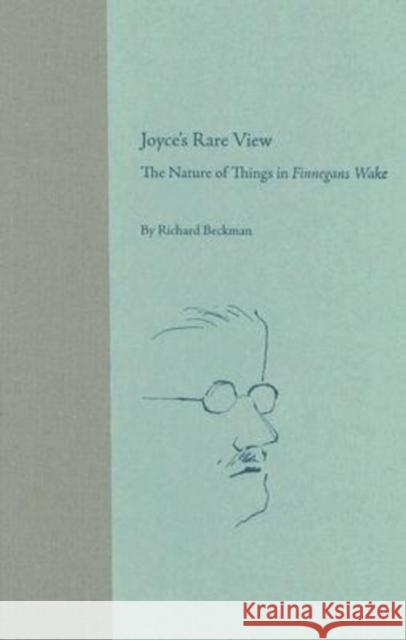 Joyce's Rare View: The Nature of Things in Finnegans Wake Beckman, Richard 9780813030593 University Press of Florida - książka