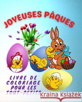 Joyeuses Pâques - Livre de Coloriage Pour les Tout-Petits: Cadeau du Lapin de 2 à 5 ans Max, Lili 9798422598991 Independently published - książka