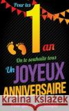 Joyeux Anniversaire - 1 an: Livre a ecrire Pialat, Thibaut 9781979211642 Createspace Independent Publishing Platform