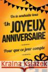 Joyeux Anniversaire - Jaune: Livre a ecrire Pialat, Thibaut 9781979461481 Createspace Independent Publishing Platform