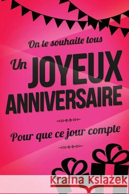 Joyeux Anniversaire - Rose: Livre a ecrire Pialat, Thibaut 9781979460095 Createspace Independent Publishing Platform - książka