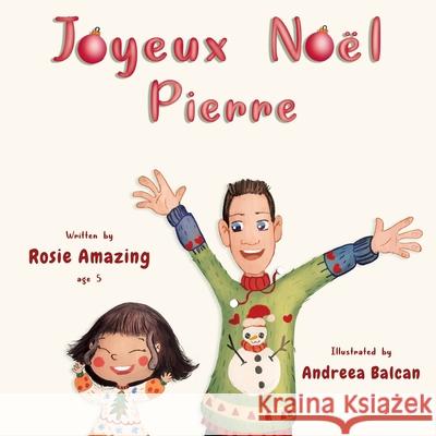 Joyeux Noël Pierre Andreea Balcan, Rosie Amazing 9781777136055 Annelid Press - książka