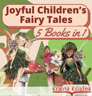 Joyful Children's Fairy Tales: 5 Books in 1 Wild Fairy 9789916658963 Swan Charm Publishing - książka