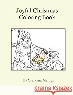 Joyful Christmas Coloring Book Grandma Marilyn 9781519582324 Createspace Independent Publishing Platform - książka
