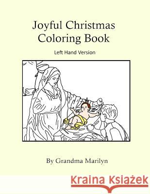 Joyful Christmas Coloring Book: Left Hand Version Grandma Marilyn 9781519582751 Createspace Independent Publishing Platform - książka