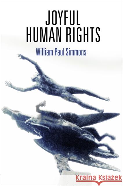 Joyful Human Rights  9780812251012 University of Pennsylvania Press - książka