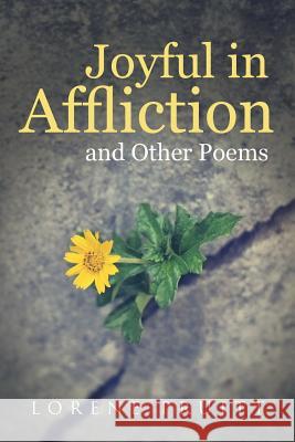 Joyful in Affliction: and Other Poems Pruitt, Lorene 9781512725414 WestBow Press - książka