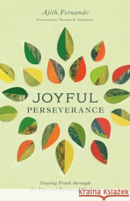 Joyful Perseverance: Staying Fresh through the Ups and Downs of Ministry Ajith Fernando 9781433593765 Crossway - książka