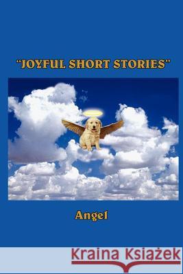 Joyful Short Stories Angel 9781418450397 Authorhouse - książka