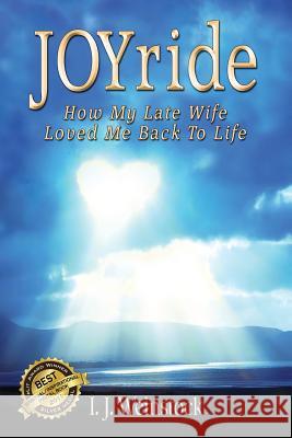 JOYride: How My Late Wife Loved Me Back To Life Weinstock, I. J. 9780982932216 Dreamaster - książka