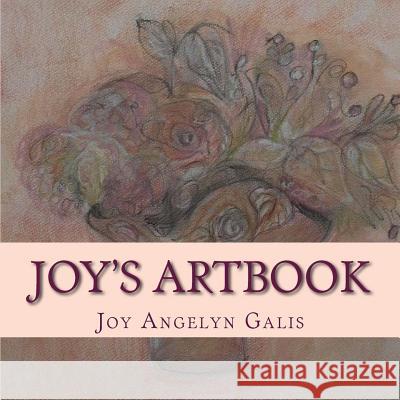 Joy's Artbook: A load of Conceptual Art Joy Angelyn Galis 9781502592651 Createspace Independent Publishing Platform - książka