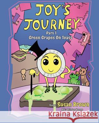 Joy's Journey: Grapes On Toast Susan Brown Quinten Harms  9780228814801 Tellwell Talent - książka