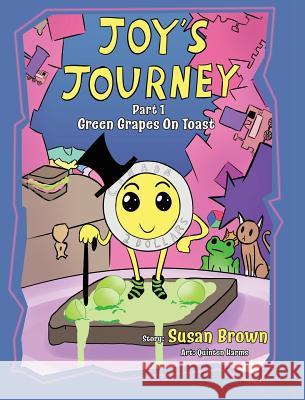 Joy's Journey: Grapes On Toast Susan Brown Quinten Harms  9780228814818 Tellwell Talent - książka