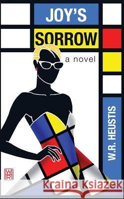 Joy's Sorrow W. R. Heustis 9781546822325 Createspace Independent Publishing Platform - książka