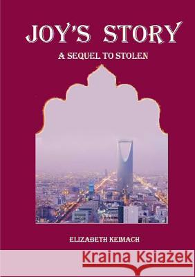 Joy's Story, Sequel to Stolen Elizabeth Keimach 9780244721152 Lulu.com - książka