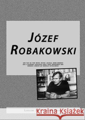 Jozef Robakowski Jozef Robakowski, Tobi Maier, Maria Mozuch, Tobi Maier, Michal Jachula 9783940064349 Spector Books - książka
