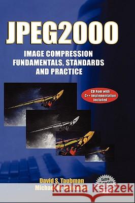 Jpeg2000 Image Compression Fundamentals, Standards and Practice: Image Compression Fundamentals, Standards and Practice Taubman, David 9780792375197 Kluwer Academic Publishers - książka