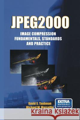 Jpeg2000 Image Compression Fundamentals, Standards and Practice: Image Compression Fundamentals, Standards and Practice Taubman, David 9781461352457 Springer - książka