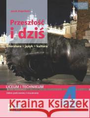 J.Polski LO 4 Przeszłość i dziś podr ZPiR Jacek Kopciński 9788397279285 Stentor - książka