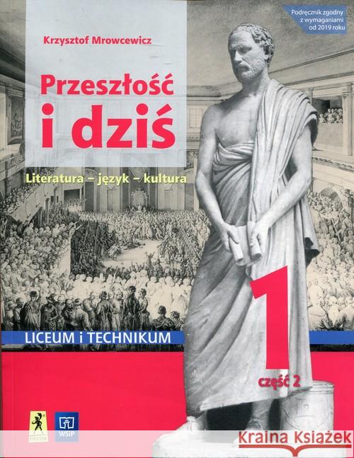 J.polski LO Przeszłość i dziś 1/2 w.2019 WSiP Mrowcewicz Krzysztof 9788363462666 WSiP - książka