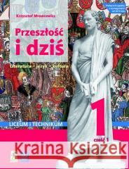 J.Polski LO Przeszłość i dziś podr cz.1 ZPiR Krzysztof Mrowcewicz 9788363462987 Stentor - książka