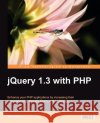 Jquery 1.3 with PHP Verens, Kae 9781847196989 Packt Publishing