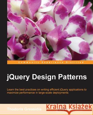 jQuery Design Patterns Greasidis, Thodoris 9781785888687 Packt Publishing - książka