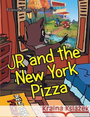 JR and the New York Pizza: Friends like Us Last Forever ML Green 9781480827783 Archway Publishing - książka