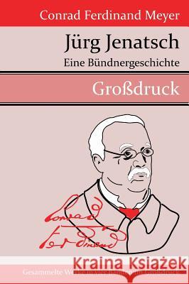 Jürg Jenatsch: Eine Bündnergeschichte Conrad Ferdinand Meyer 9783843073882 Hofenberg - książka