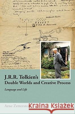 J.R.R. Tolkien's Double Worlds and Creative Process: Language and Life Zettersten, A. 9780230623149 Palgrave MacMillan - książka