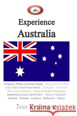 JR's Experience Australia: Travel Guide Kathmann, Jean M. 9781505533408 Createspace - książka