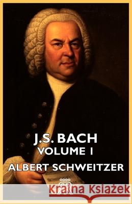 J.S. Bach - Volume 1 Albert Schweitzer 9781406724516 Wren Press - książka
