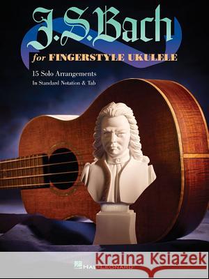 J.S. Bach for Fingerstyle Ukulele Johann Sebastian Bach, John Nicholson 9781458446039 Hal Leonard Corporation - książka