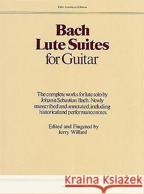 J.S. Bach: Lute Suites For Guitar Jerry Willard 9780825699795 AMSCO Music - książka