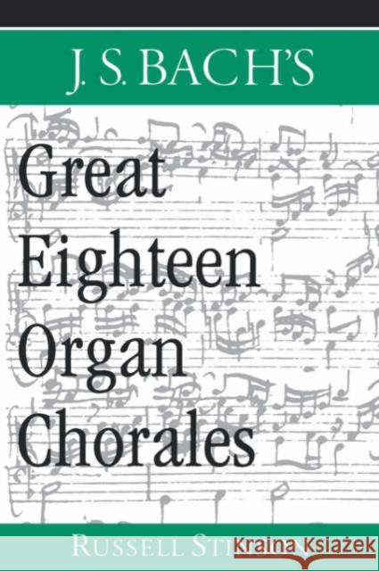 J.S. Bach's Great Eighteen Organ Chorales Russell Stinson 9780195165562 Oxford University Press, USA - książka