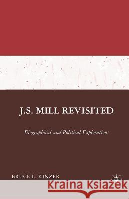 J.S. Mill Revisited: Biographical and Political Explorations Kinzer, B. 9781349538744 Palgrave MacMillan - książka