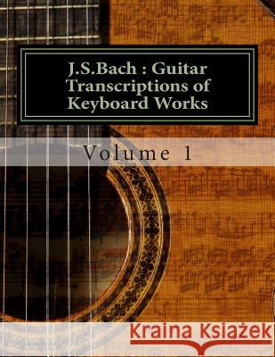 J.S.Bach: Guitar transcriptions of Keyboard Works Saunders, Chris D. 9781480198838 Dover Publications - książka