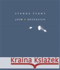 Jsem v rozpacích Standa Černý 9788074381287 Dybbuk - książka