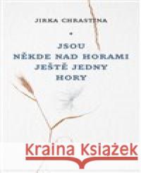 Jsou někde nad horami ještě jedny hory Jirka Chrastina 9788072274215 Druhé město - książka