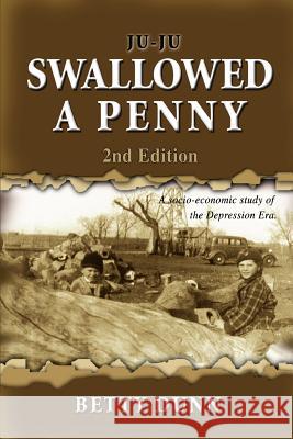 Ju-Ju Swallowed a Penny: 2nd Edition Dunn, Betty 9780595411979 iUniverse - książka