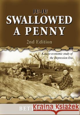 Ju-Ju Swallowed a Penny: 2nd Edition Dunn, Betty 9780595855810 iUniverse - książka