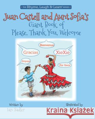 Juan Castell and Aunt Sofia's Giant Book of Please, Thank You, Welcome Sadler, Ian 9780997265705 Gelos Publications - książka